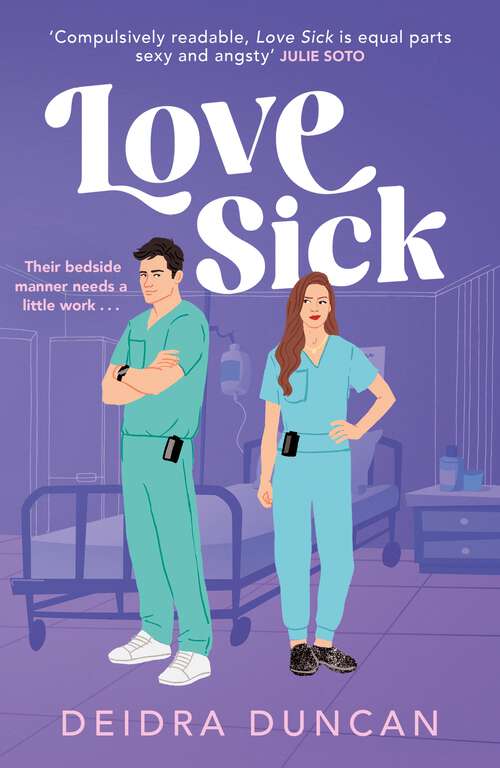 Book cover of Love Sick: Grey's Anatomy meets The Hating Game in this fiery enemies-to-lovers romcom