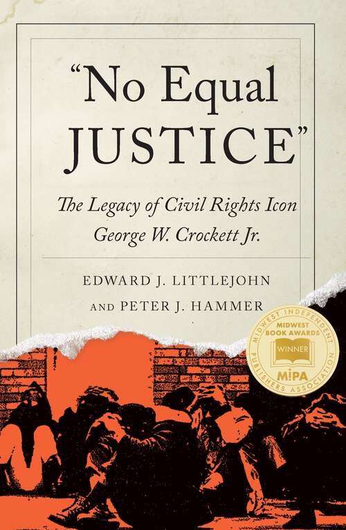 Book cover of "No Equal Justice": The Legacy of Civil Rights Icon George W. Crockett Jr. (African American Life Series)