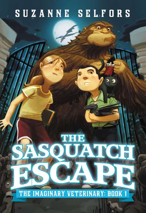 The Sasquatch Escape (The Imaginary Veterinary #1)