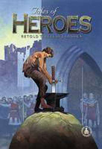 Tales of Heroes: Retold Timeless Classics