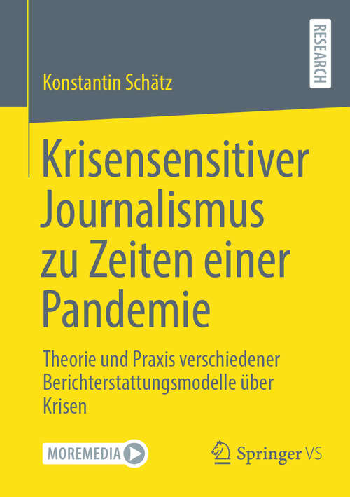 Book cover of Krisensensitiver Journalismus zu Zeiten einer Pandemie: Theorie und Praxis verschiedener Berichterstattungsmodelle über Krisen