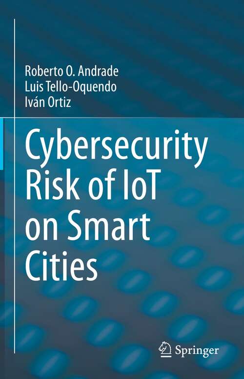 Book cover of Cybersecurity Risk of IoT on Smart Cities (1st ed. 2021)