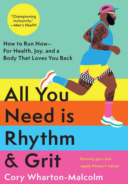 Book cover of All You Need is Rhythm & Grit: How to Run Now—for Health, Joy, and a Body That Loves You Back