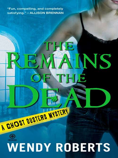 Book cover of The Remains of the Dead: A Ghost Dusters Mystery