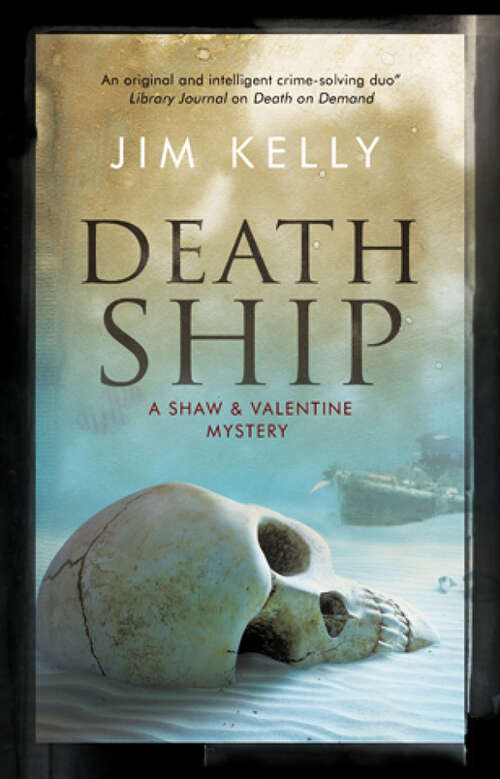 Death Ship: A British Police Procedural (The Shaw & Valentine Mysteries #7)