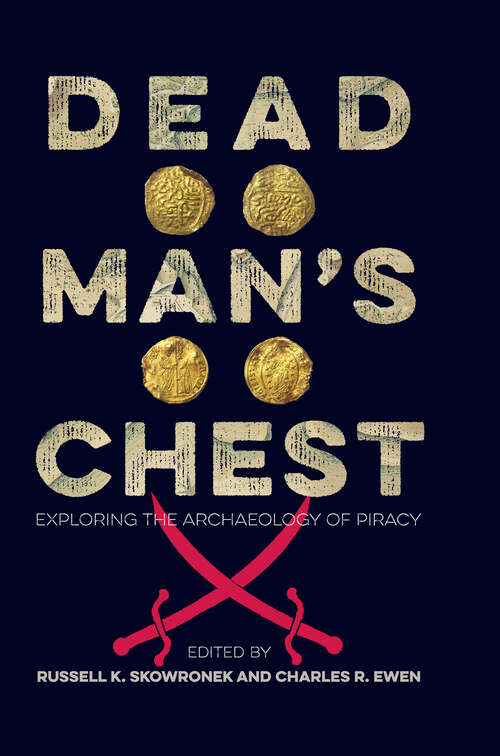 Book cover of Dead Man's Chest: Exploring the Archaeology of Piracy
