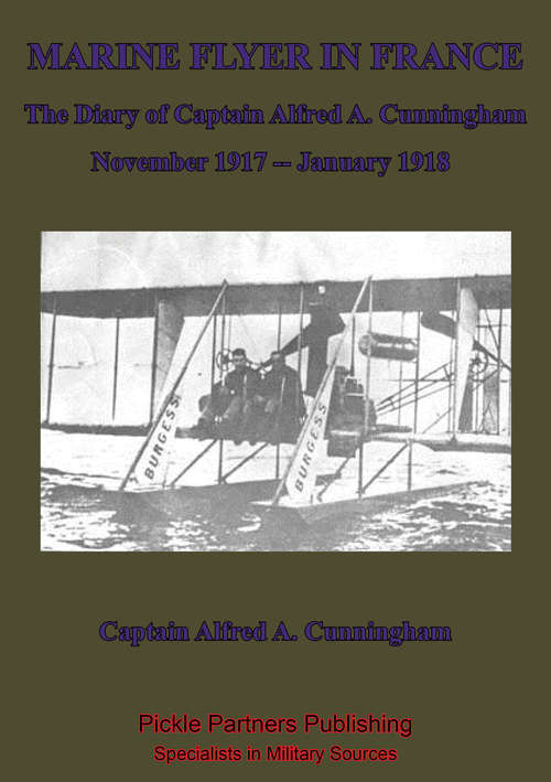 Book cover of Marine Flyer In France — The Diary Of Captain Alfred A. Cunningham, November 1917 - January 1918