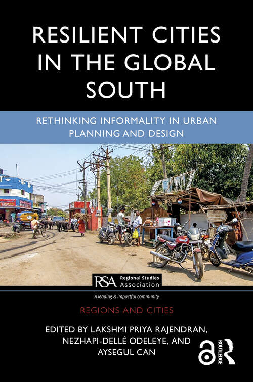 Book cover of Resilient Cities in the Global South: Rethinking Informality in Urban Planning and Design (1) (Regions and Cities)