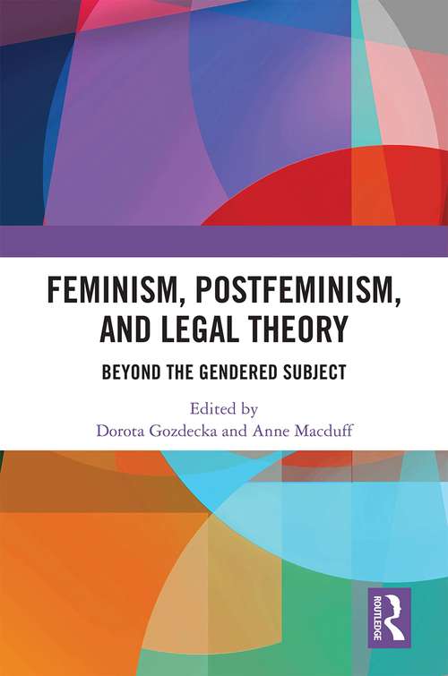 Book cover of Feminism, Postfeminism and Legal Theory: Beyond the Gendered Subject?