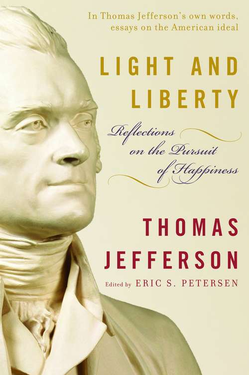 Light and Liberty: Reflections on the Pursuit of Happiness