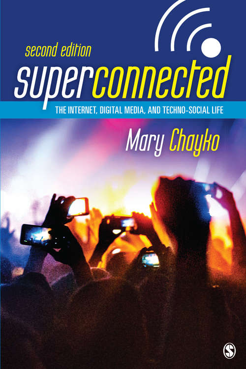 Book cover of Superconnected: The Internet, Digital Media, And Techno-social Life (Second Edition) (Sage Sociological Essentials Ser.)