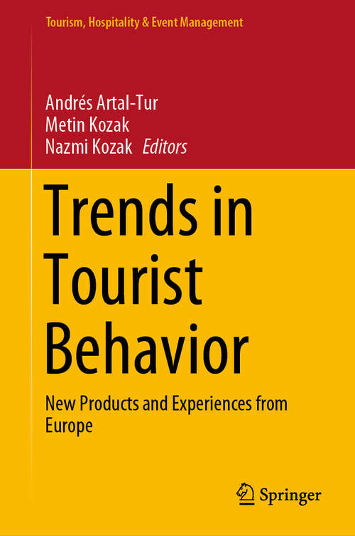 Trends in Tourist Behavior: New Products And Experiences From Europe (Tourism, Hospitality & Event Management)