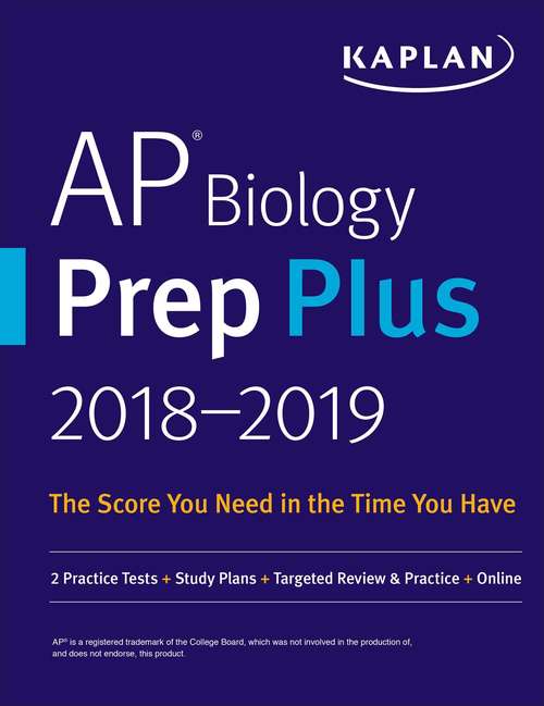 Book cover of AP Biology Prep Plus 2018-2019: 2 Practice Tests + Study Plans + Targeted Review & Practice + Online