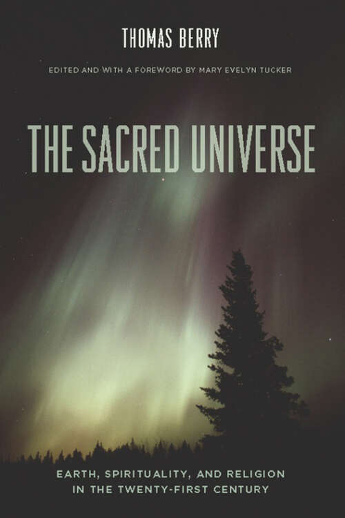 Book cover of The Sacred Universe: Earth, Spirituality, and Religion in the Twenty-First Century
