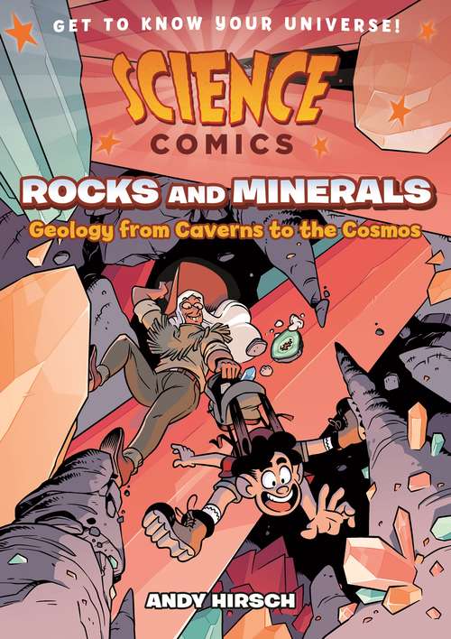 Science Comics: Geology from Caverns to the Cosmos (Science Comics #1)