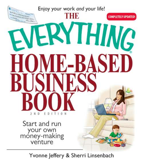Book cover of The Everything® Home-based Business Book