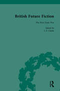 British Future Fiction, 1700-1914, Volume 6: Woman Triumphant