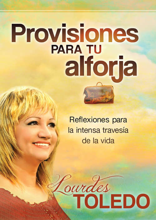 Book cover of Provisiones Para Tu Arforja: Reflexiones paa la intensa travesía de la vida