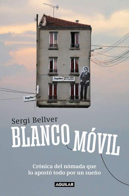 Book cover of Blanco móvil: Crónica del nómada que lo apostó todo por un sueño