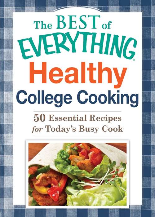 Book cover of Healthy College Cooking: 50 Essential Recipes for Today's Busy Cook