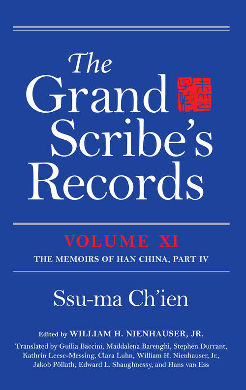 The Grand Scribe's Records, Volume XI: The Memoirs of Han China, Part IV (The Memoirs of Han China #11)