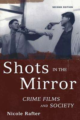 Book cover of Shots In The Mirror : Crime Films and Society (Second Edition)