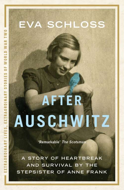 Book cover of After Auschwitz: A Story of Heartbreak and Survival by the Stepsister of Anne Frank