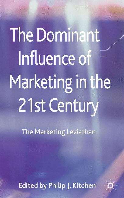 Book cover of The Dominant Influence of Marketing in the 21st Century