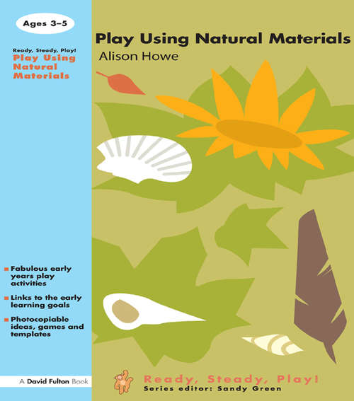 Book cover of Play using Natural Materials (Ready, Steady, Play!)