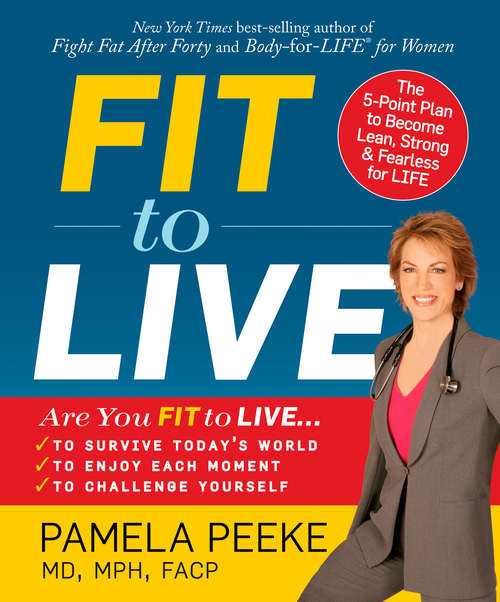 Book cover of Fit to Live: The 5-Point Plan to be Lean, Strong, and Fearless for Life