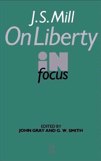 J.S. Mill's On Liberty in Focus (Philosophers in Focus)