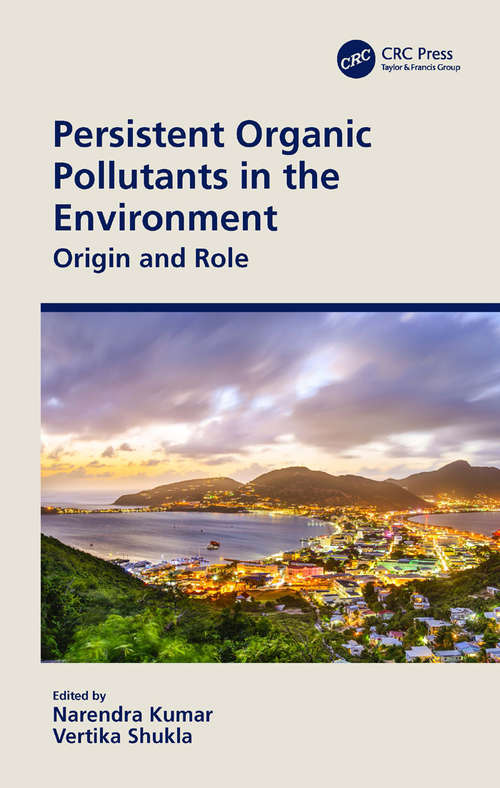 Persistent Organic Pollutants in the Environment: Origin and Role