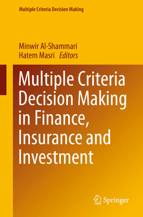 Multiple Criteria Decision Making in Finance, Insurance and Investment