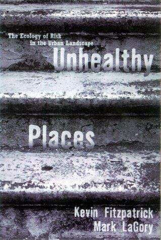 Book cover of Unhealthy Places: The Ecology of Risk in the Urban Landscape