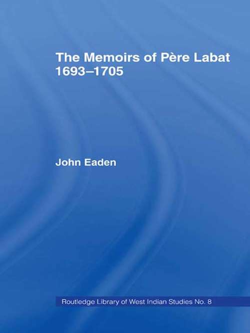 The Memoirs of Pere Labat, 1693-1705: First English Translation