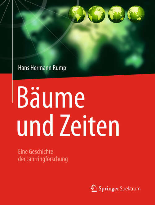 Book cover of Bäume und Zeiten – Eine Geschichte der Jahrringforschung (1. Aufl. 2018)