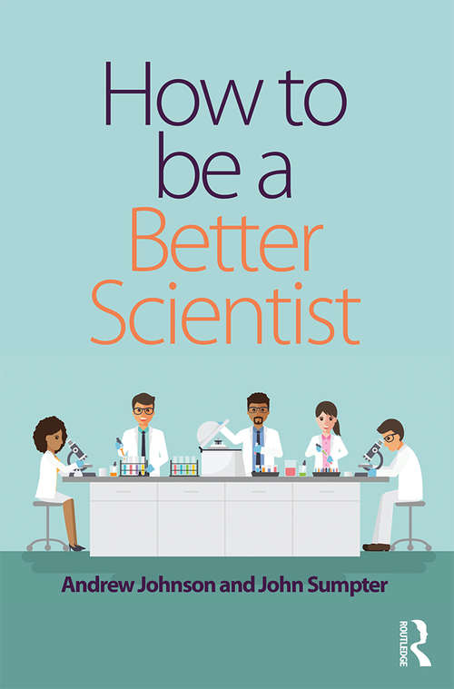 How to be a Better Scientist: Researching with impact