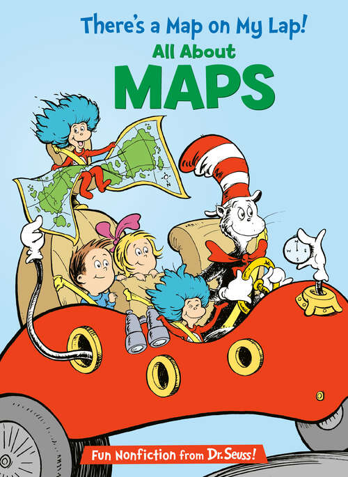 Book cover of There's a Map on My Lap! All About Maps: All About Maps (The Cat in the Hat's Learning Library)