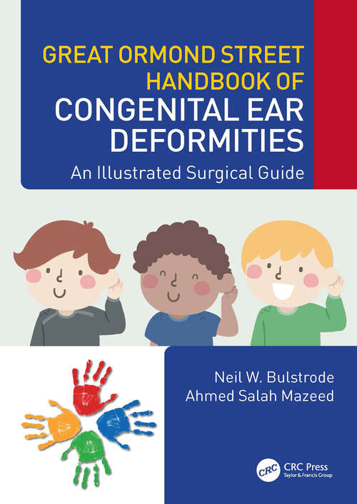 Great Ormond Street Handbook of Congenital Ear ‎Deformities: An Illustrated Surgical Guide (Great Ormond Street Handbook Series)