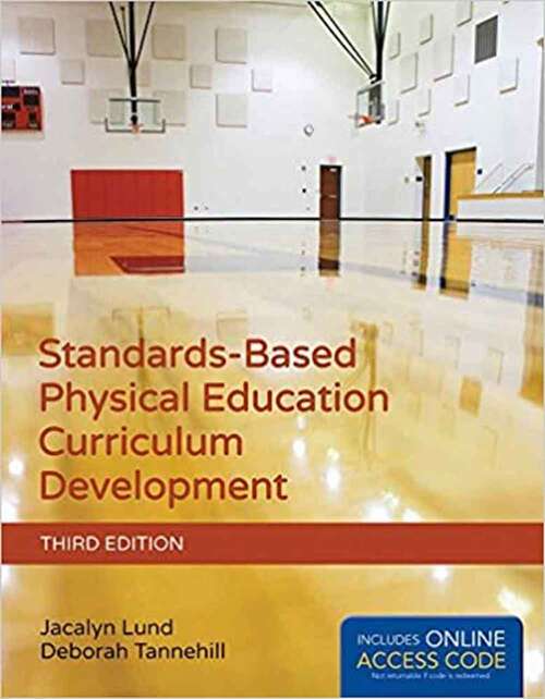Book cover of Standards-Based Physical Education Curriculum Development (Third Edition)