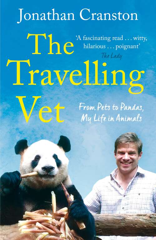 Book cover of The Travelling Vet: From Pets to Pandas, My Life in Animals