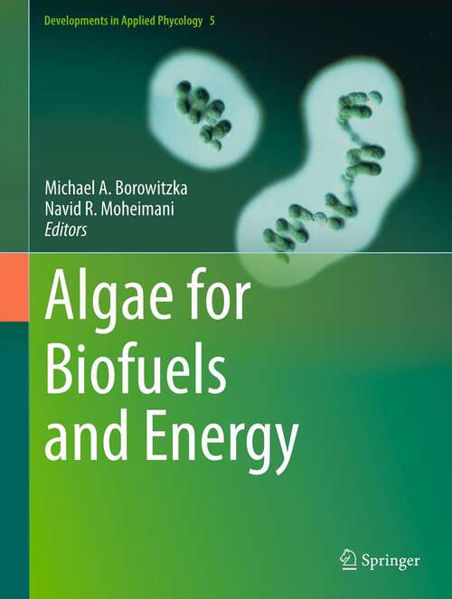 Book cover of Algae for Biofuels and Energy (Developments in Applied Phycology #5)