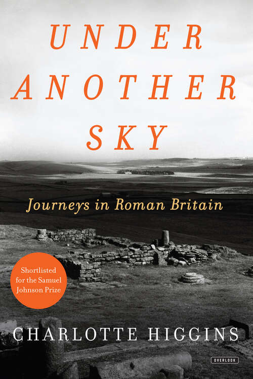Book cover of Under Another Sky: Journeys in Roman Britain
