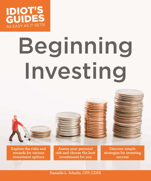 Book cover of Beginning Investing: Explore the Risks and Rewards for Various Investment Options (Idiot's Guides)