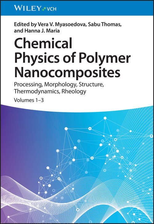 Book cover of Chemical Physics of Polymer Nanocomposites: Processing, Morphology, Structure, Thermodynamics, Rheology