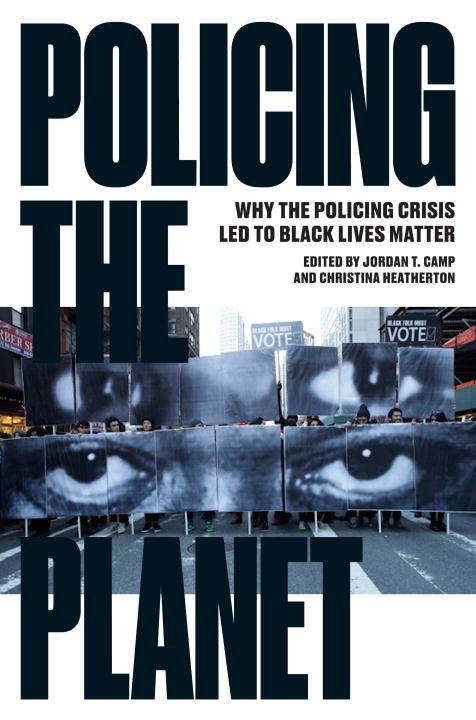 Book cover of Policing the Planet: Why the Policing Crisis Led to Black Lives Matter