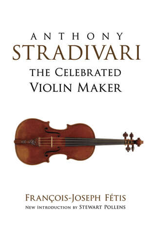 Book cover of Anthony Stradivari the Celebrated Violin Maker (Dover Books on Music)