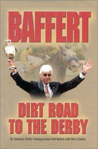 Book cover of Baffert: Dirt Road to the Derby
