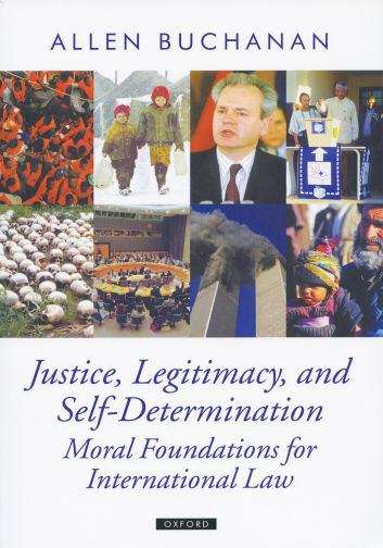 Book cover of Justice, Legitimacy, And Self-determination: Moral Foundations For International Law