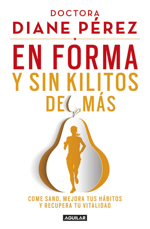 Book cover of En forma y sin kilitos de más: Come sano, mejora tus hábtios y recupera tu vitalidad